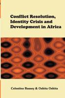 Conflict Resolution, Identity Crisis, and Development in Africa