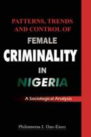 Patterns, Trends and Control of Female Criminality in Nigeria