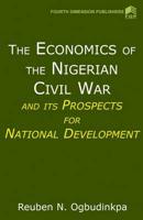 The Economics of the Nigerian Civil War and Its Prospects for National Development