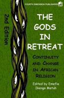 The Gods in Retreat. Continiuity and Change in African Religions