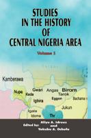 Studies in the History of Central Nigeria Area. Vol. 1