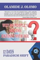 WHY DO PEOPLE'S DREAMS EXTINCT WITH AGE?: 12 DAYS PARADIGM SHIFT