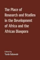 The Place of Research and Studies in the Development of Africa and the African Diaspora