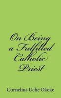 On Being a Fulfilled Catholic Priest