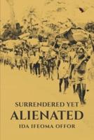 Surrendered Yet Alienated
