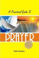 A Practical Guide to Prayer