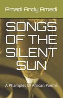 Songs of the Silent Sun