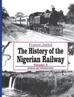 The History of Nigerian Railway. Vol 2: Network and Infrastructure