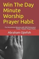 Win The Day Minute Worship Prayer Habit