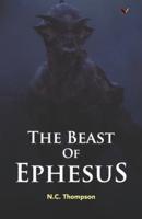 The BEAST of EPHESUS