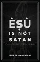 Èṣù Is Not Satan