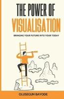 The Power Of Visualisation