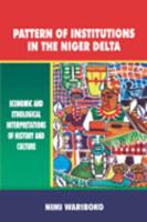 Pattern of Institutions in the Niger Delta. Economic and Ethological Interpretations of History and Culture