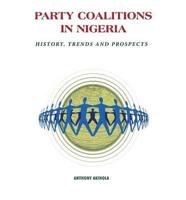 Party Coalitions in Nigeria. History, Trends and Prospects