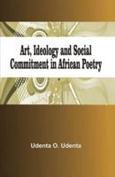 Art, Ideology and Social Commitment in African Poetry