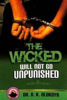 The Wicked Will Not Go Unpunished