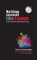Nothing Succeeds Like Excess