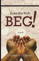 Even the Rich Beg