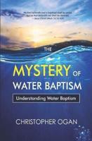 The Mystery of Water Baptism