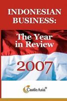 Indonesian Business: The Year in Review 2007