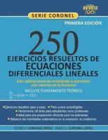 250 Ejercicios Resueltos De Ecuaciones Diferenciales Lineales [Incluye Fundamento Teórico],