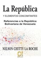 La República y elementos concomitantes: Referencias a la República Bolivariana de Venezuela