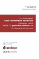 La Resistencia Del Estado Democrático De Derecho En América Latina Frente a La Pandemia De COVID-19