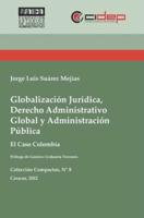 Globalización Jurídica, Derecho Administrativo Global Y Administración Pública