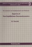Aspects Of Non-Equilibrium Thermodynamics: Lectures On Fundamentals And Methods