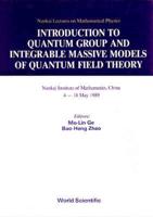 Introduction To Quantum Group And Integrable Massive Models Of Quantum Field Theory