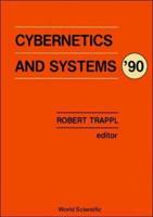 Cybernetics And Systems '90 - Proceedings Of The Tenth European Meeting On Cybernetics And Systems Research