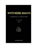 White Noise Analysis: Mathematics And Applications