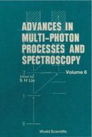 Advances In Multi-Photon Processes And Spectroscopy, Volume 6