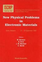 New Physical Problems In Electronic Materials - Proceedings Of The 6th Iscmp