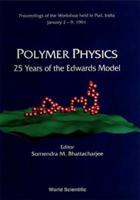 Polymer Physics: 25 Years Of The Edwards Model - Proceedings Of The Workshop