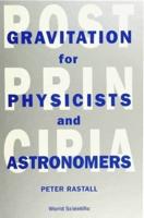 Postprincipia: Gravitation For Physicists And Astronomers