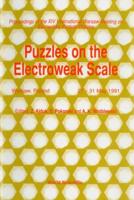 Puzzles On The Electroweak Scale - Proceedings Of The 14th International Warsaw Meeting On Elementary Particle Physics