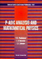 P-Adic Analysis And Mathematical Physics