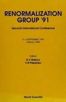 Renormalization Group '91 - Proceedings Of The Second International Conference