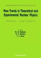 New Trends In Theoretical And Experimental Nuclear Physics - Proceedings Of The Predeal International Summer School