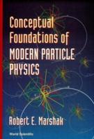 Conceptual Foundations Of Modern Particle Physics