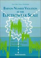 Baryon Number Violation At The Electroweak Scale - First Yale-Texas Workshop