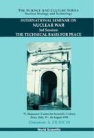 Technical Basis For Peace, The - Proceedings Of The 3rd International Seminar On Nuclear War