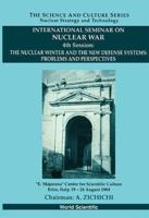 Nuclear Winter And The New Defense Systems, The: Problems And Perspectives - International Seminar On Nuclear War - 4th Session