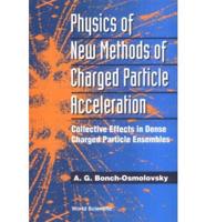 Physics Of New Methods Of Charged Particle Acceleration: Collective Effects In Dense Charged Particle Ensembles