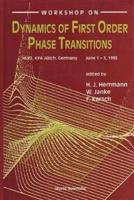 Dynamics Of First Order Phase Transitions - Proceedings Of The Workshop