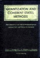 Quantization And Coherent States Methods - Proceedings Of Xi Workshop On Geometric Methods In Physics