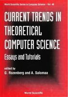 Current Trends In Theoretical Computer Science: Essays And Tutorials