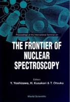 Frontier Of Nuclear Spectroscopy, The - Proceedings Of The International Seminar