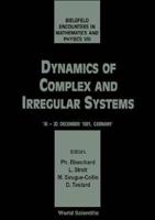 Dynamics Of Complex And Irregular Systems - Bielefeld Encounters In Mathematics And Physics Viii